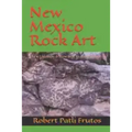 New Mexico Rock Art: There Location & How Best to Access Them - Paperback | Books | Wiccan Center