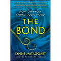 The Bond: How to Fix Your Falling-Down World - Paperback | Books | Wiccan Center