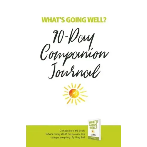 What's Going Well? Journal: 90-Day Companion Journal - Paperback | Books | Wiccan Center