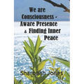 We Are Consciousness - Aware Presence & Finding Inner Peace - Paperback | Books | Wiccan Center