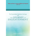 The Transcendental Meditation Technique and The Journey of Enlightenment - Paperback