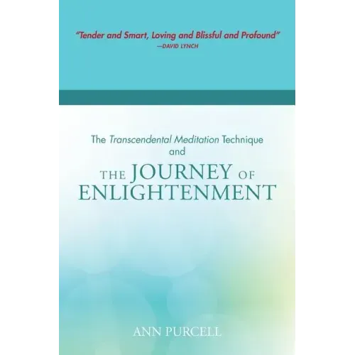 The Transcendental Meditation Technique and The Journey of Enlightenment - Paperback
