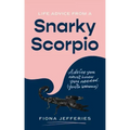 Life Advice from a Snarky Scorpio - Paperback