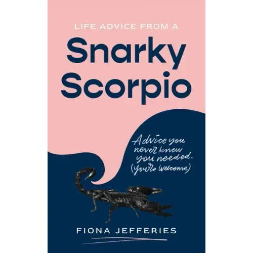 Life Advice from a Snarky Scorpio - Paperback