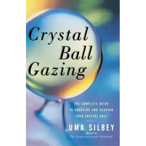 Crystal Ball Gazing: The Complete Guide to Choosing and Reading Your Crystal Ball (Original) - Paperback | Books | Wiccan Center