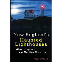 New England's Haunted Lighthouses: Ghostly Legends and Maritime Mysteries - Paperback | Books | Wiccan Center