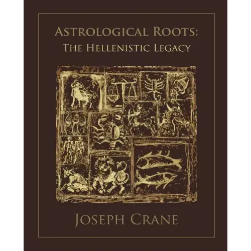 Astrological Roots: The Hellenistic Legacy - Paperback | Books | Wiccan Center