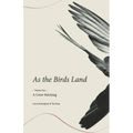 As the Birds Land: Volume One A Crow Stitching - Paperback