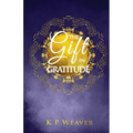 The Gift in Gratitude: the key to life magic manifestation - Paperback