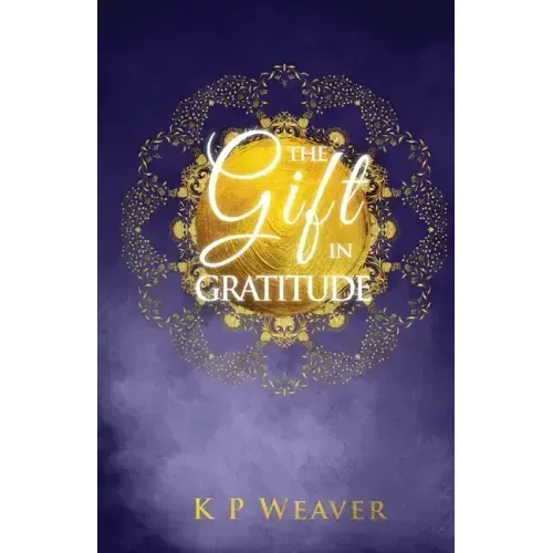 The Gift in Gratitude: the key to life magic manifestation - Paperback