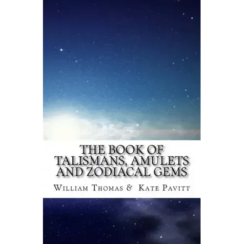The Book of Talismans, Amulets and Zodiacal Gems - Paperback | Books | Wiccan Center