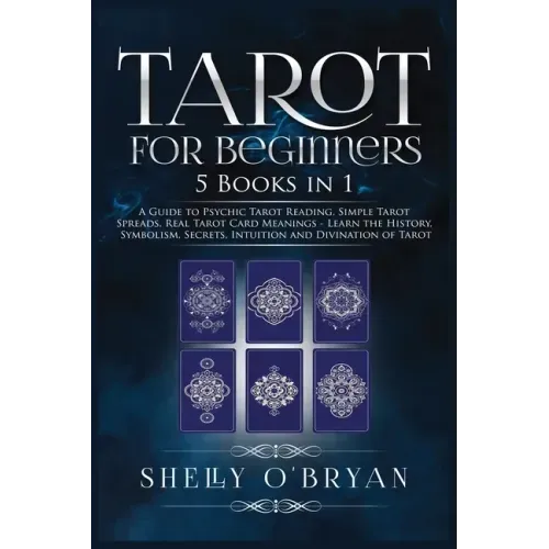 Tarot For Beginners: 5 Books in 1: A Guide to Psychic Tarot Reading, Simple Tarot Spreads, Real Tarot Card Meanings - Learn the History, Sy - Paperback | Books | Wiccan Center