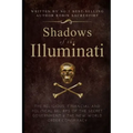 Shadows of the Illuminati: The Religious, Financial and Political Beliefs of the Secret Government & The New World Order Conspiracy - Paperback | Books | Wiccan Center