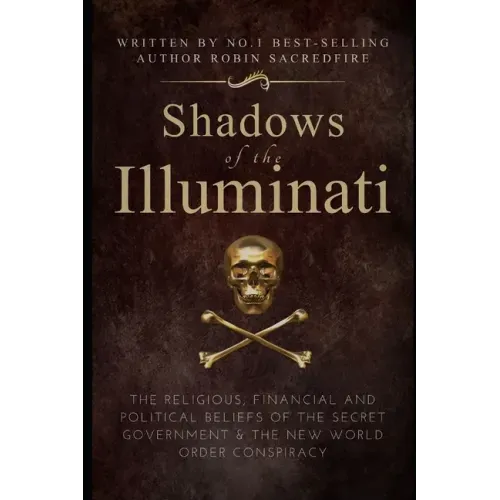 Shadows of the Illuminati: The Religious, Financial and Political Beliefs of the Secret Government & The New World Order Conspiracy - Paperback | Books | Wiccan Center