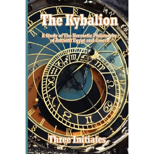 The Kybalion: A Study of The Hermetic Philosophy of Ancient Egypt and Greece - Paperback | Books | Wiccan Center