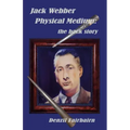 Jack Webber Physical Medium: the back story - Paperback | Books | Wiccan Center