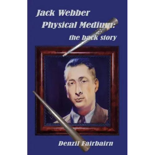 Jack Webber Physical Medium: the back story - Paperback | Books | Wiccan Center