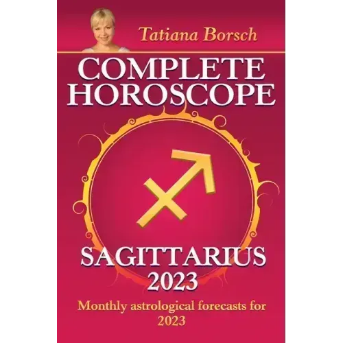 Complete Horoscope Sagittarius 2023: Monthly astrological forecasts for 2023 - Paperback | Books | Wiccan Center