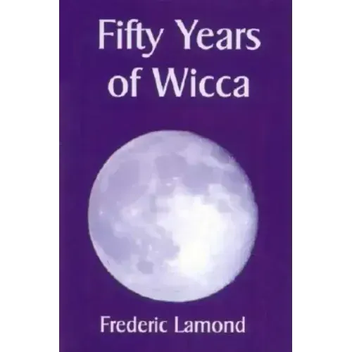 Fifty Years of Wicca - Paperback | Books | Wiccan Center