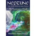 Neptune, the 12th house, and Pisces - 2nd Edition: The Timelessness of Truth - Paperback | Books | Wiccan Center