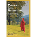 The Power of Zen Meditation: Ten Spiritual Dialogues with Dharma Master Hsin Tao - Paperback