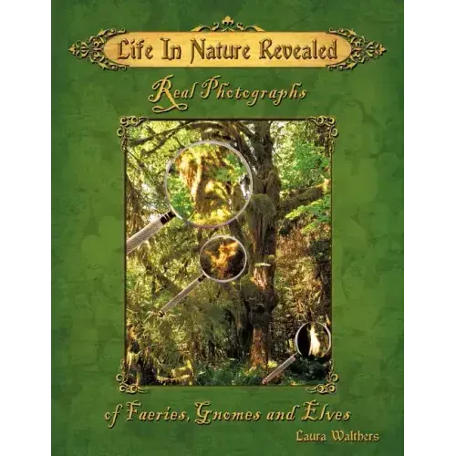 Life in Nature Revealed: Real Photographs of Faeries, Gnomes and Elves - Paperback | Books | Wiccan Center