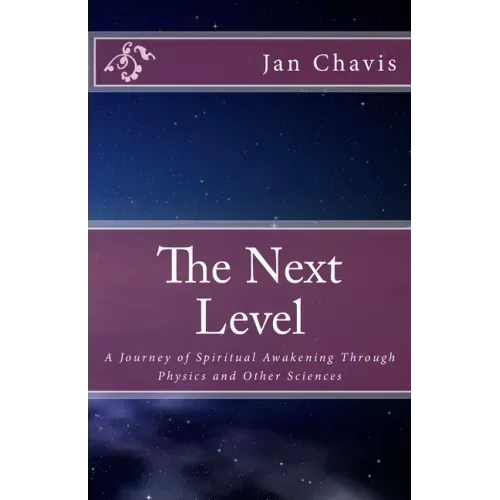 The Next Level: A Journey of Spiritual Awakening Through Physics and other Sciences - Paperback | Books | Wiccan Center