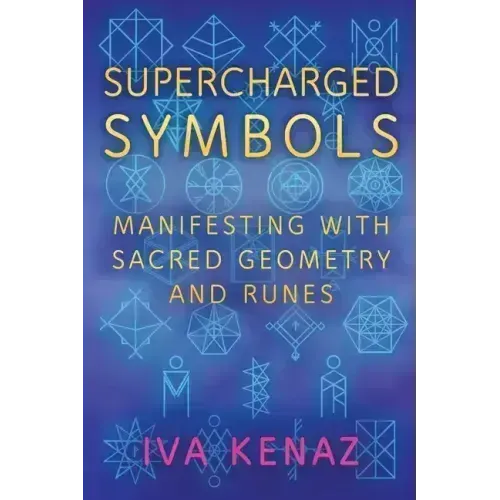Supercharged Symbols: Manifesting with Sacred Geometry and Runes - Paperback | Books | Wiccan Center