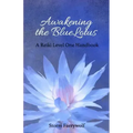 Awakening the BlueLotus: A Reiki Level One Handbook - Paperback