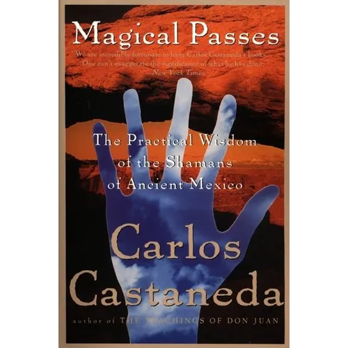 Magical Passes: The Practical Wisdom of the Shamans of Ancient Mexico - Paperback | Books | Wiccan Center