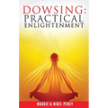 Dowsing: Practical Enlightenment - Paperback | Books | Wiccan Center