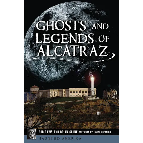 Ghosts and Legends of Alcatraz - Paperback | Books | Wiccan Center