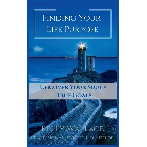 Finding Your Life Purpose - Uncover Your Soul's True Goals - Paperback | Books | Wiccan Center