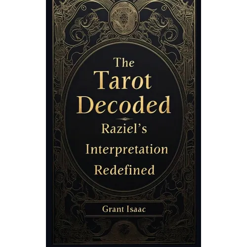 The Tarot Decoded: Raziel's Interpretation - Hardcover | Books | Wiccan Center