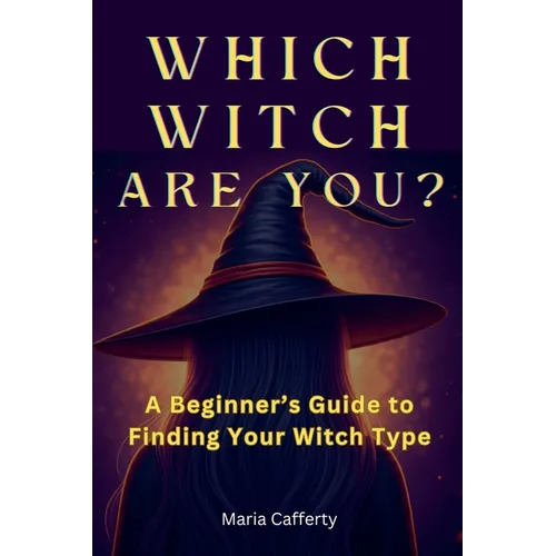 Which Witch Are You? A Beginner's Guide to Finding Your Witch Type - Paperback | Books | Wiccan Center