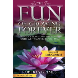 The Fun of Growing Forever: We Can't Transform the World Until We Transform Ourselves - Paperback | Books | Wiccan Center