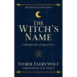 The Witch's Name: Crafting Identities of Magical Power (Revised & Expanded) - Paperback | Books | Wiccan Center