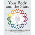 Your Body and the Stars: The Zodiac as Your Wellness Guide - Paperback | Books | Wiccan Center