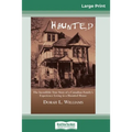 Haunted: The Incredible True Story of a Canadian Family's Experience Living in a Haunted House (16pt Large Print Edition) - Paperback | Books | Wiccan Center