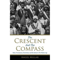 The Crescent and the Compass: Islam, Freemasonry, Esotericism and Revolution in the Modern Age - Paperback | Books | Wiccan Center