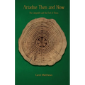 Ariadne Then and Now: The Labyrinth and the End of Times - Paperback | Books | Wiccan Center