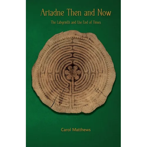 Ariadne Then and Now: The Labyrinth and the End of Times - Paperback | Books | Wiccan Center