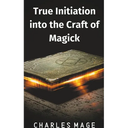 True Initiation into the Craft of Magick - Paperback | Books | Wiccan Center