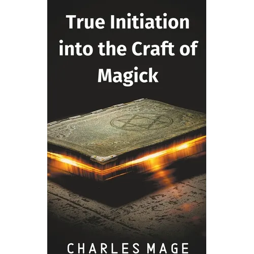 True Initiation into the Craft of Magick - Paperback | Books | Wiccan Center