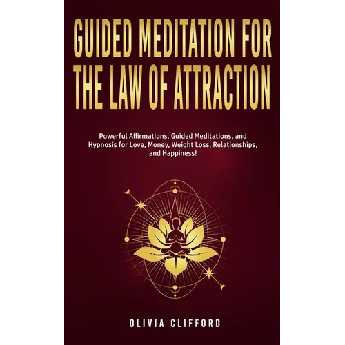 Guided Meditation for The Law of Attraction: Powerful Affirmations, Guided Meditation, and Hypnosis for Love, Money, Weight Loss, Relationships, and H - Paperback | Books | Wiccan Center