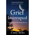 Grief Interrupted: A Holistic Guide to Reclaiming Your Joy - Paperback