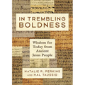 In Trembling Boldness: Wisdom for Today from Ancient Jesus People - Hardcover | Books | Wiccan Center