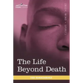 The Life Beyond Death - Hardcover