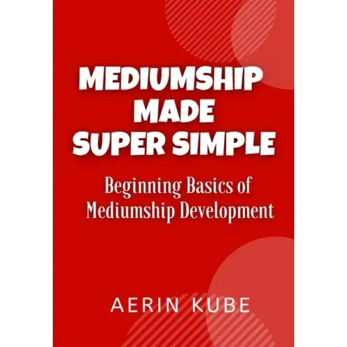 Mediumship Made Super Simple: Beginning Basics of Mediumship Development - Paperback | Books | Wiccan Center
