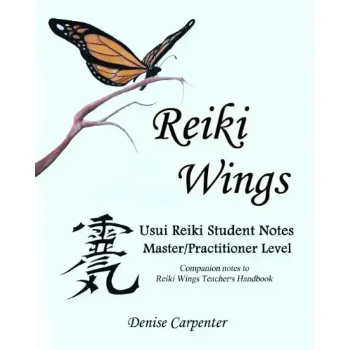 Reiki Wings, Student Notes, Usui Reiki - Level III: Companion notes to Reiki Wings Teacher's Handbook - Paperback